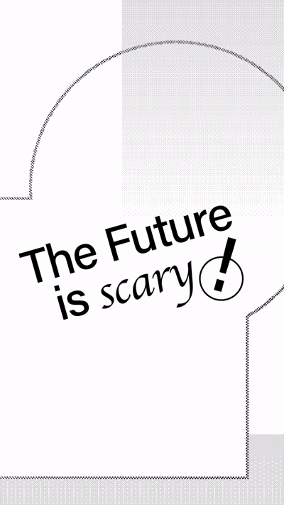 The Future is Scary
